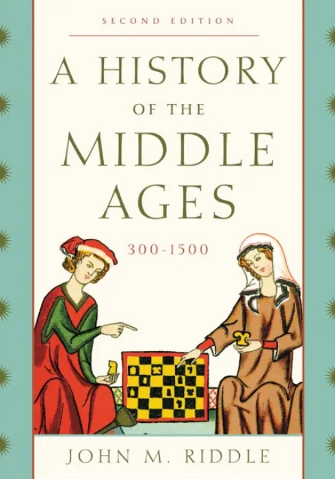 History of the Middle Ages, 300-1500 - Riddle, John M.