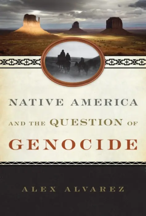 Native America and the Question of Genocide - Alvarez, Alex