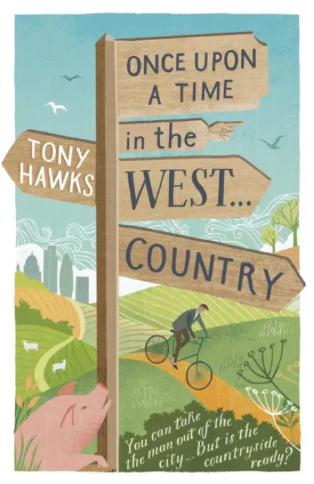 Once Upon A Time In The West...Country - Tony Hawks