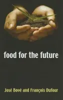 Food for the Future - Bovee, Josee a Dufour, Francois