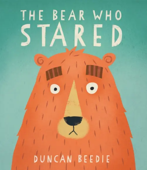 Bear Who Stared - Beedie, Duncan