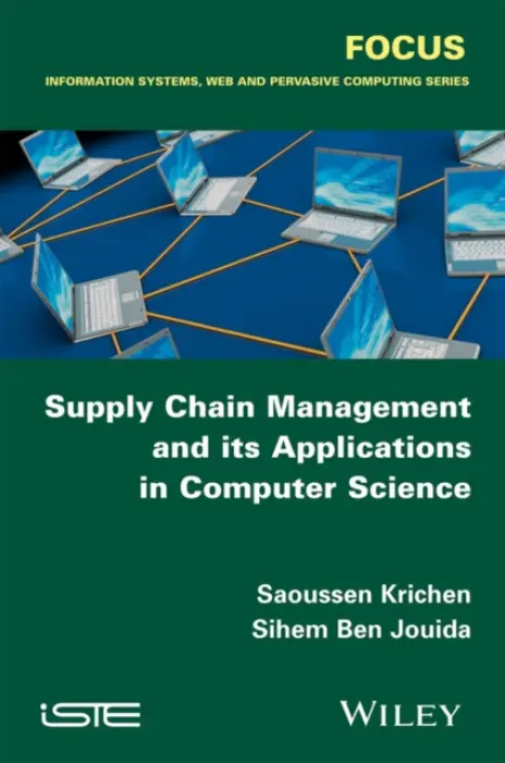 Supply Chain Management and its Applications in Computer Science - Krichen, Saoussen (University of Tunis, Tunisia) a Ben Jouida, Sihem (University of Tunis, Tunisia)
