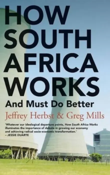 How South Africa Works - Herbst, Jeffrey a Mills, Greg