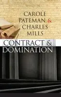 Contract and Domination - Pateman, Carole (University of California at Los Angeles(UCLA)) a Mills, Charles