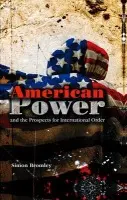 American Power and the Prospects for International Order - Bromley, Simon (University of Leeds)
