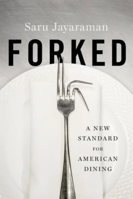 Forked - Jayaraman, Saru (Co-Founder and Co-Director, Co-Founder and Co-Director, Restaurant Opportunities Centers United)
