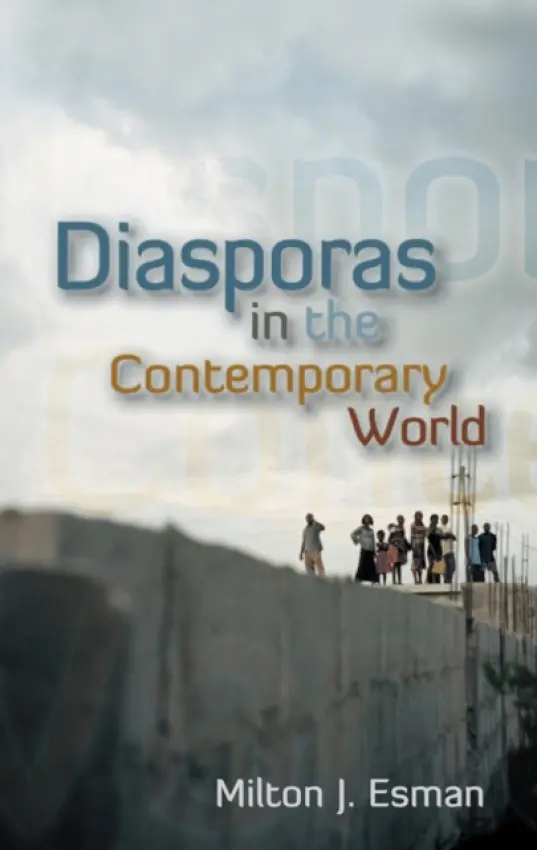 Diasporas in the Contemporary World - Esman, Milton J. (Cornell University)