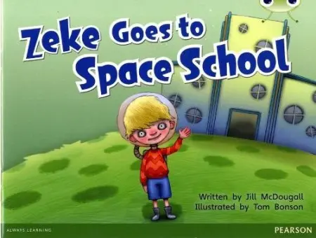 Bug Club Guided Fition Year 1 Blue A Zeke Goes to Space School - Jill McDougall