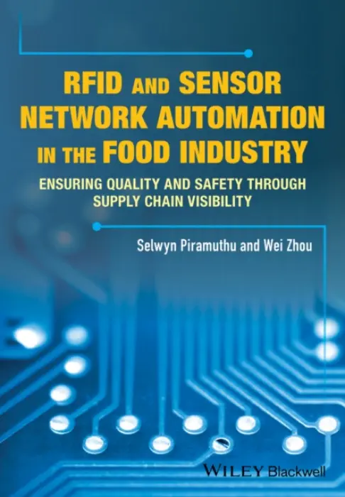RFID and Sensor Network Automation in the Food Industry - Piramuthu, Selwyn a Zhou, Weibiao (National University of Singapore)