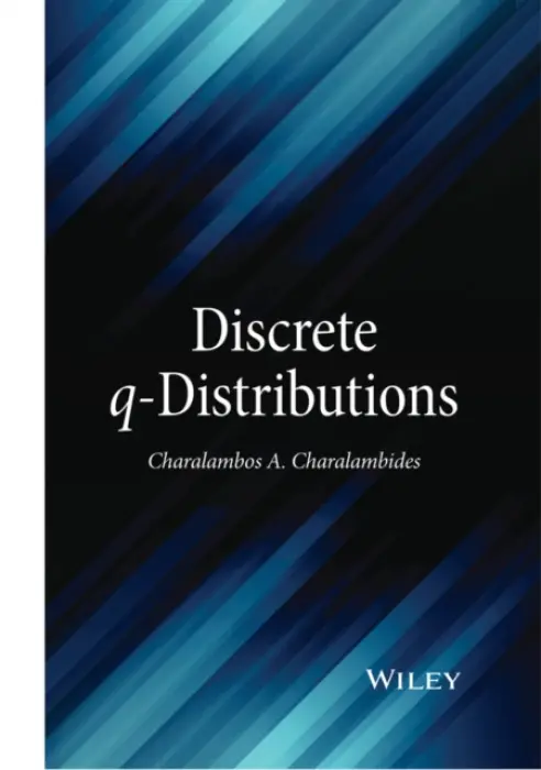 Discrete q-Distributions - Charalambides, Charalambos A. (University of Athens, Greece)