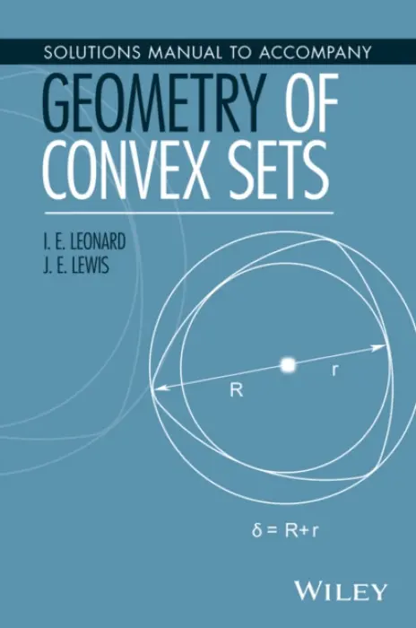 Solutions Manual to Accompany Geometry of Convex Sets - Leonard, I. E. (University of Alberta, Canada) a Lewis, J. E.
