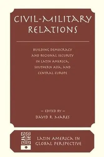Civil-military Relations - R Mares, David