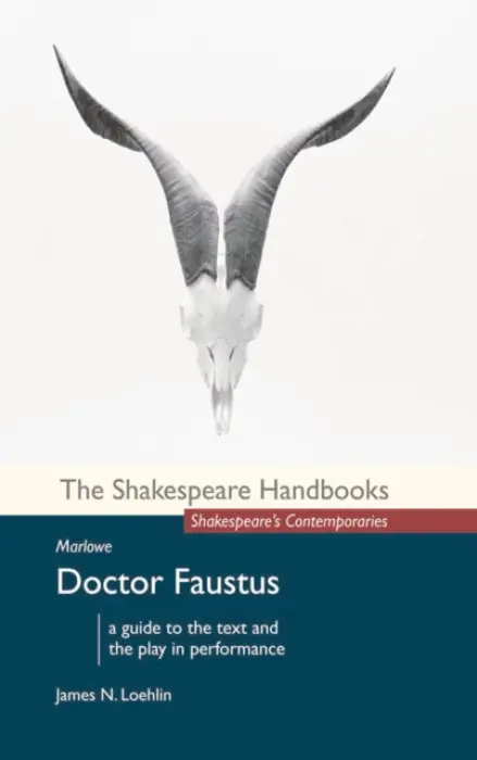 Marlowe: Doctor Faustus - Loehlin, James N. (University of Texas at Austin, Austin, USA)