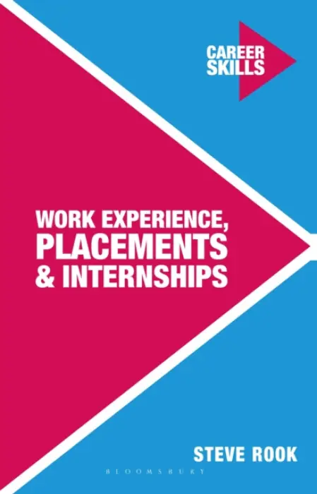 Work Experience, Placements and Internships - Rook, Steve (Careers Adviser, AUS)