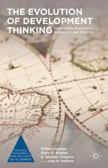 Evolution of Development Thinking - Ascher, William a Brewer, Garry D. a Cheema, G. Shabbir a Heffron, John M.
