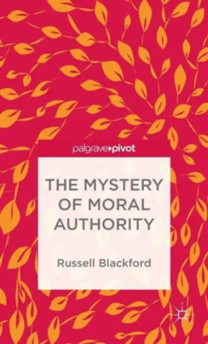 Mystery of Moral Authority - Blackford, Russell