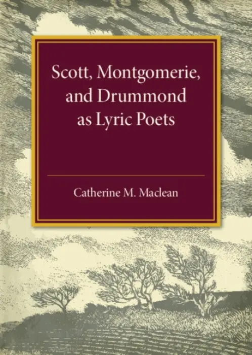 Alexander Scott, Montgomerie, and Drummond of Hawthornden as Lyric Poets - Maclean, Catharine M.
