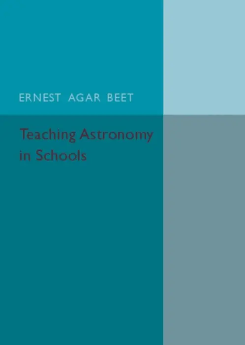 Teaching Astronomy in Schools - Beet, Ernest Agar