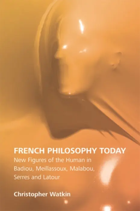 French Philosophy Today - Watkin, Christopher (Senior Lecturer in French Studies, Monash University)