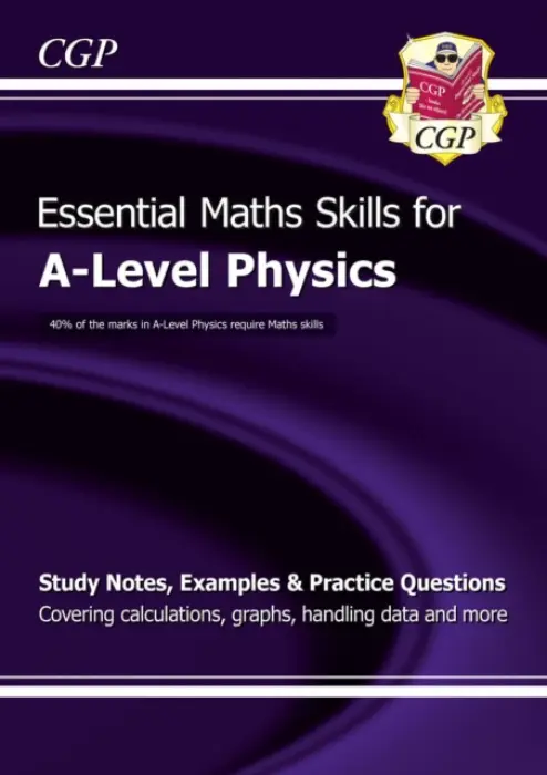 A-Level Physics: Essential Maths Skills - CGP Books