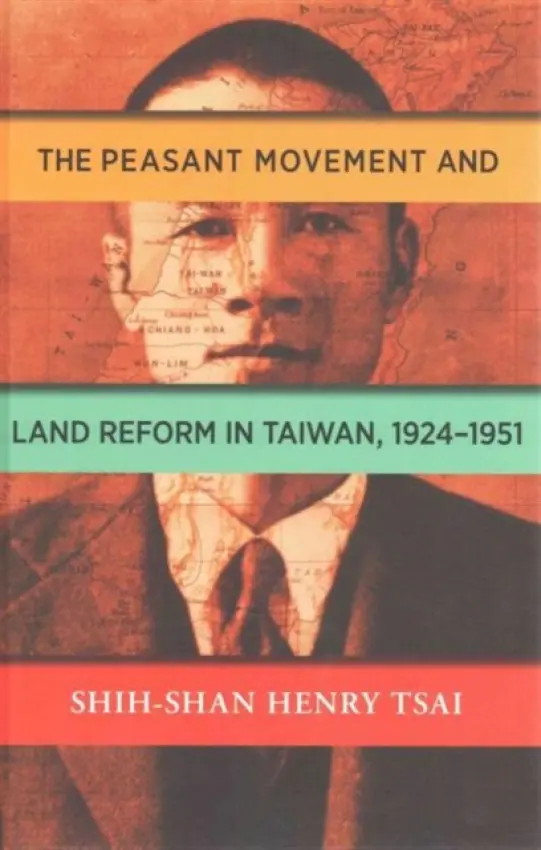 Rising Worldwide Socialism and the Taiwanese Peasant Movement, 1924-1951 - Tsai, Henry