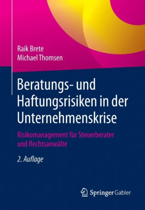 Beratungs- und Haftungsrisiken in der Unternehmenskrise - Brete, Raik a Thomsen, Michael
