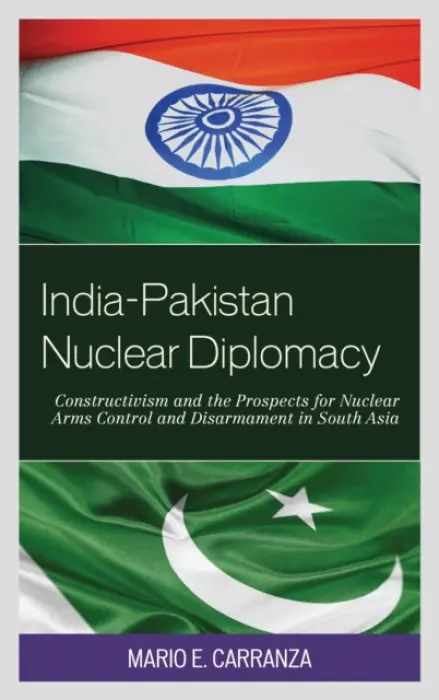 India-Pakistan Nuclear Diplomacy - Carranza, Mario E.
