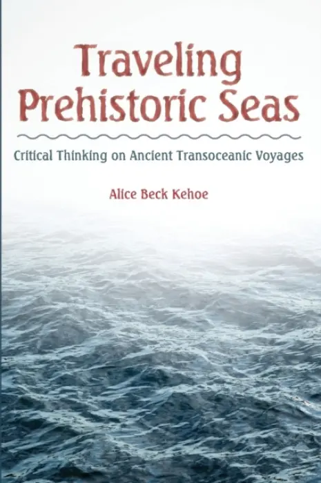 Traveling Prehistoric Seas - Kehoe, Alice Beck