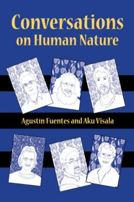Conversations on Human Nature - Fuentes, Agustin a Visala, Aku