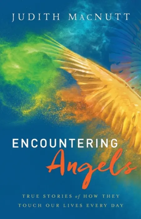 Encountering Angels - True Stories of How They Touch Our Lives Every Day - Macnutt, Judith M.a.