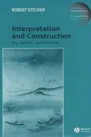 Interpretation and Construction - Stecker, Robert (Central Michigan University)