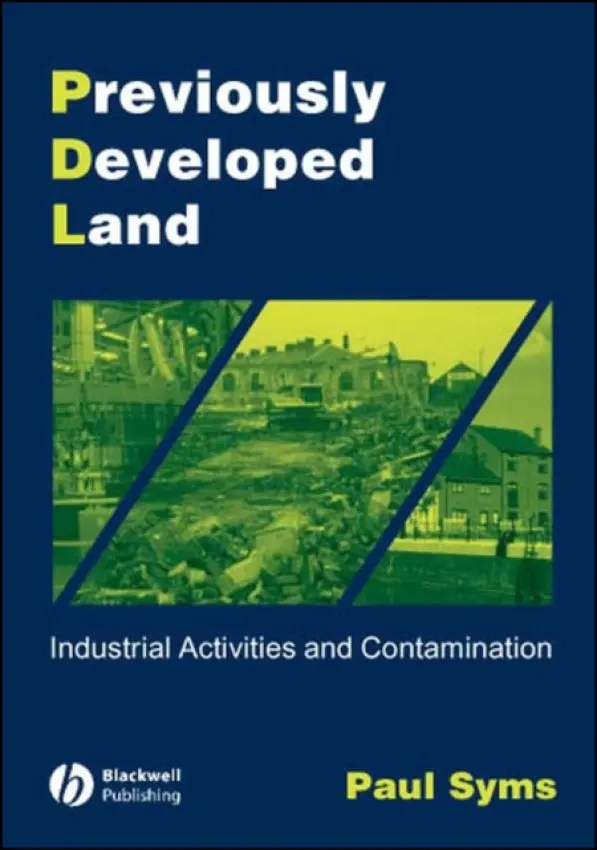 Previously Developed Land - Syms, Paul (Professor of Land Use, Sheffield Hallam University and Consulting Development Surveyor)