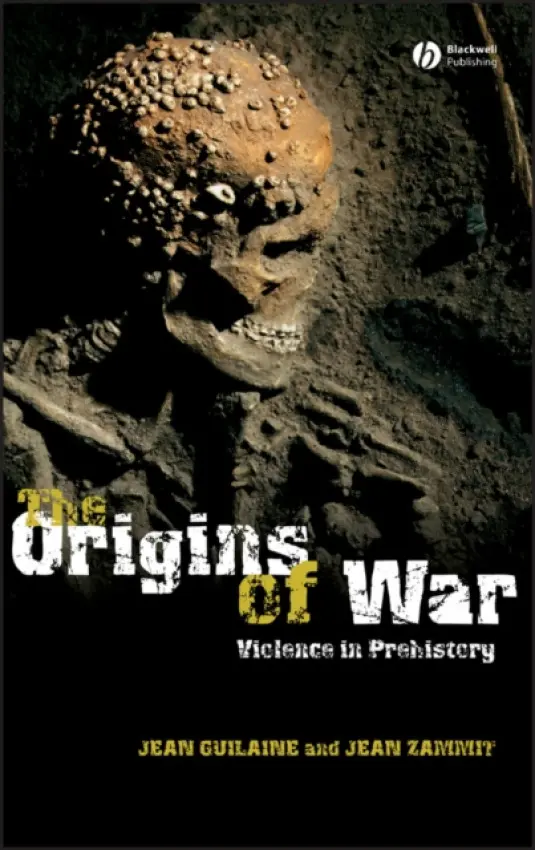 Origins of War - Guilaine, Jean (Ecole des Hautes Etudes en Sciences Sociales, France) a Zammit, Jean (Ecole des Hautes Etudes en Sciences Sociales, France)