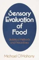 Sensory Evaluation of Food - O'Mahony, Michael (University of California, Davis, USA)