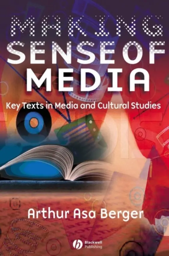 Making Sense of Media - Berger, Arthur Asa (San Francisco State University)