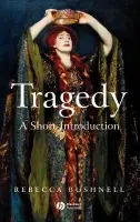 Tragedy - Bushnell, Rebecca (University of Pennsylvania, USA)