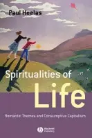 Spiritualities of Life - Heelas, Paul (University of Lancaster)