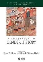 Companion to Gender History - Meade, Teresa A. (Union College, New York) a Wiesner-Hanks, Merry E. (University of Wisconsin-Milwaukee)