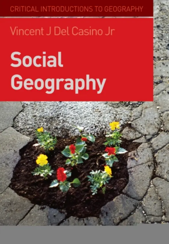 Social Geography - Del Casino, Vincent J., Jr. (California State University, USA)