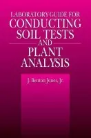 Laboratory Guide for Conducting Soil Tests and Plant Analysis - Jones, Jr., J. Benton (GroSystems, Inc., Anderson, South Carolina, USA)