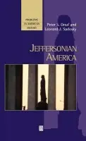 Jeffersonian America - Onuf, Peter S. (University of Virginia) a Sadosky, Leonard (Iowa State University, USA)