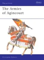 Armies of Agincourt - Rothero, Christopher