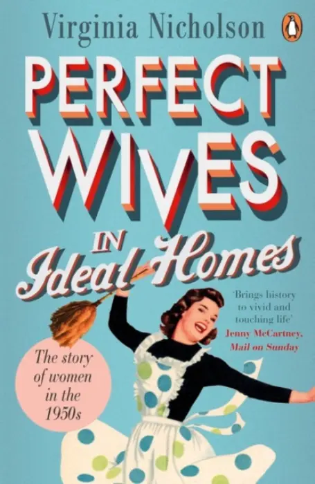 Perfect Wives in Ideal Homes - Nicholson, Virginia