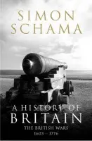 History of Britain - Volume 2 - Schama, Simon, CBE