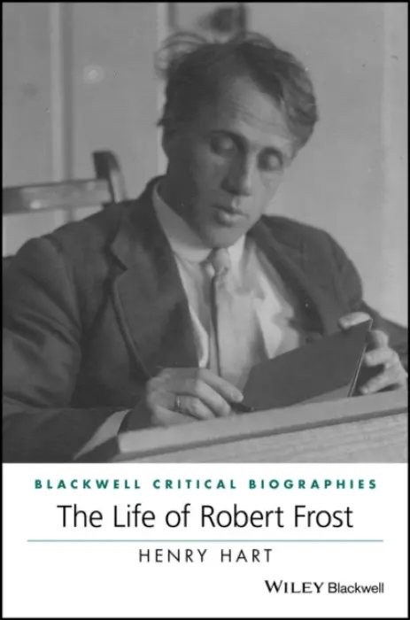 Life of Robert Frost - Hart, Henry (College of William and Mary, Williamsburg, VA)