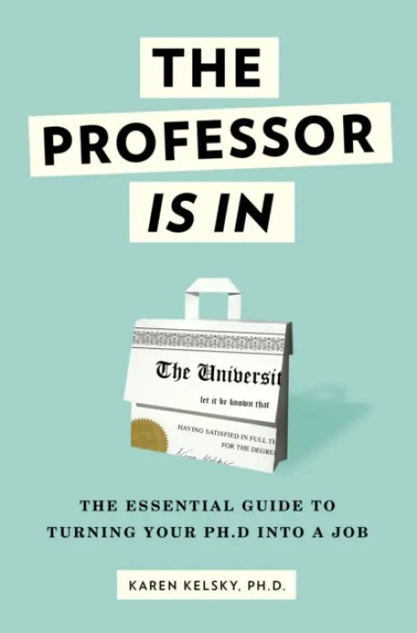 The Professor Is In - Karen Kelsky