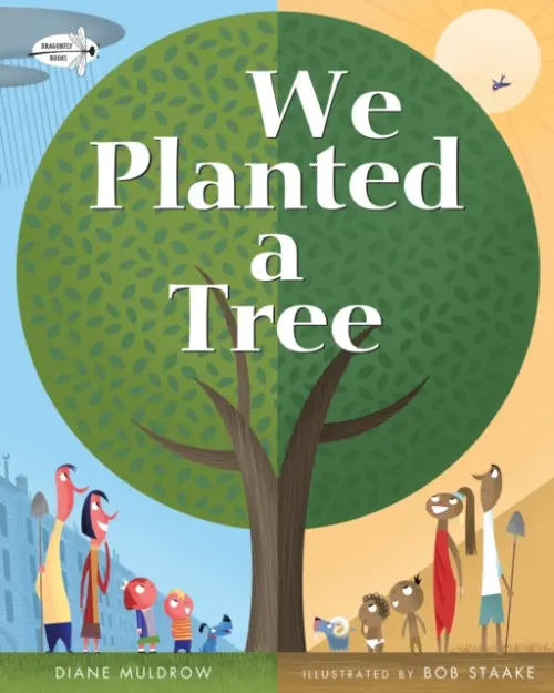 We Planted a Tree - Diane Muldrow, Bob Staake (ilustrácie)
