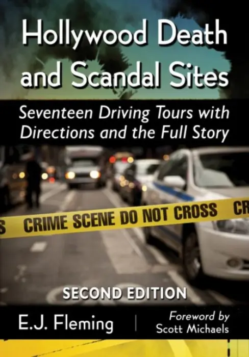 Hollywood Death and Scandal Sites - Fleming, E.J.
