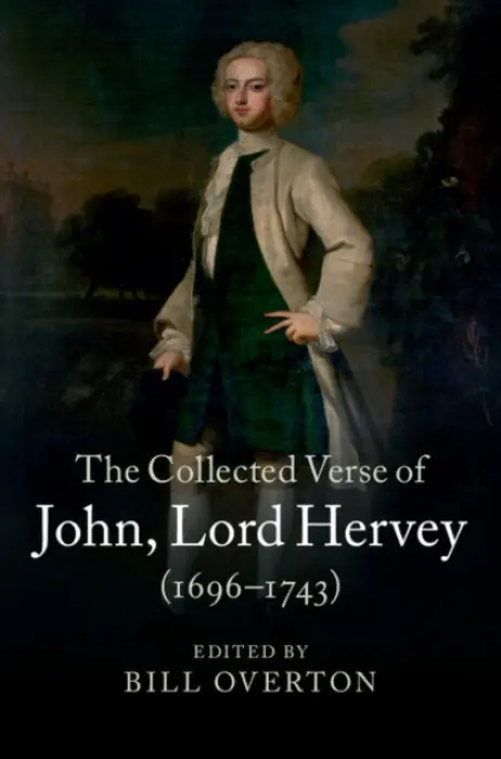 Collected Verse of John, Lord Hervey (1696-1743) - Lord Hervey, John,