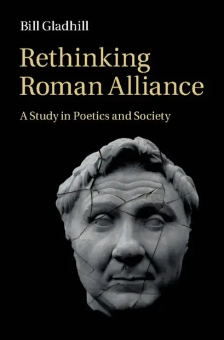 Rethinking Roman Alliance - Gladhill, Bill (McGill University, Montreal)